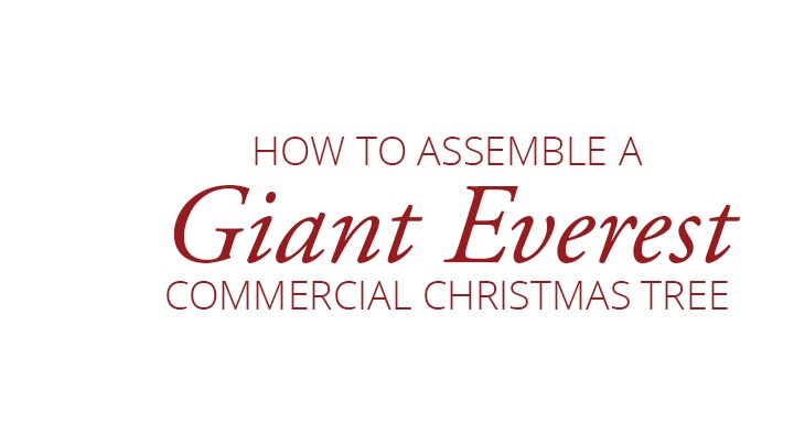How to Assemble a Giant Everest Commercial Christmas Tree